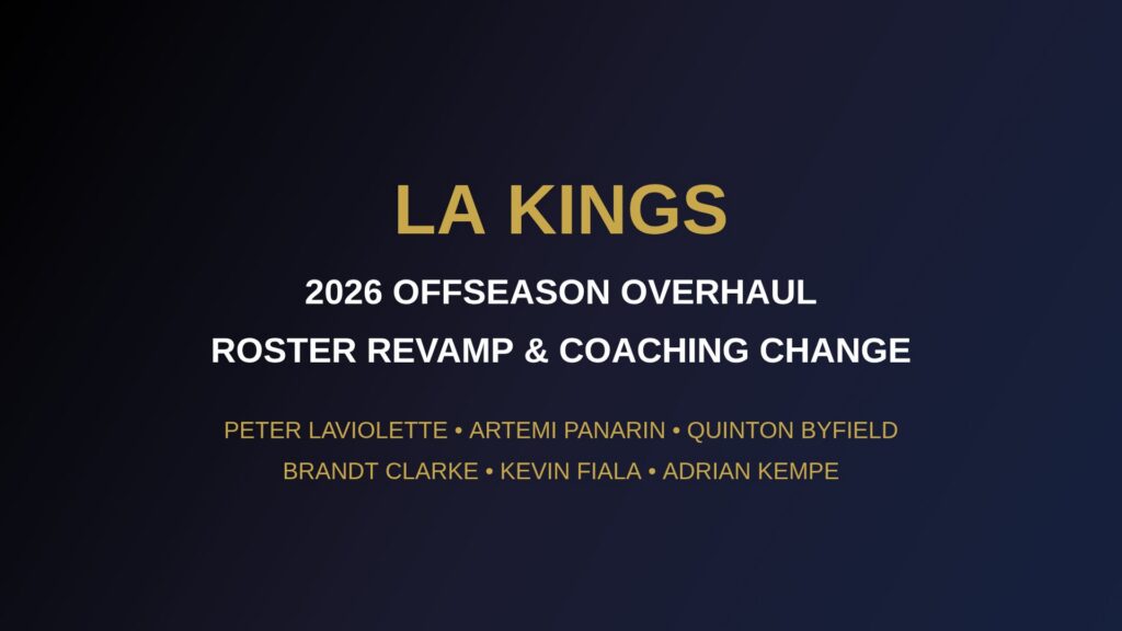 LA Kings 2026 Offseason Overhaul: Roster Revamp, Coaching Change, and What Lies Ahead